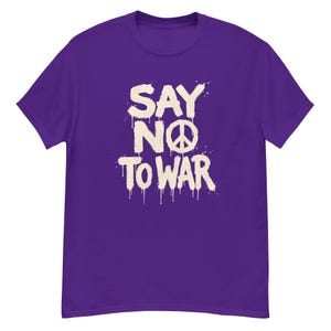 Say No To War Peace Protest Anti War T Shirt