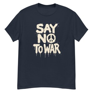 Say No To War Peace Protest Anti War T Shirt