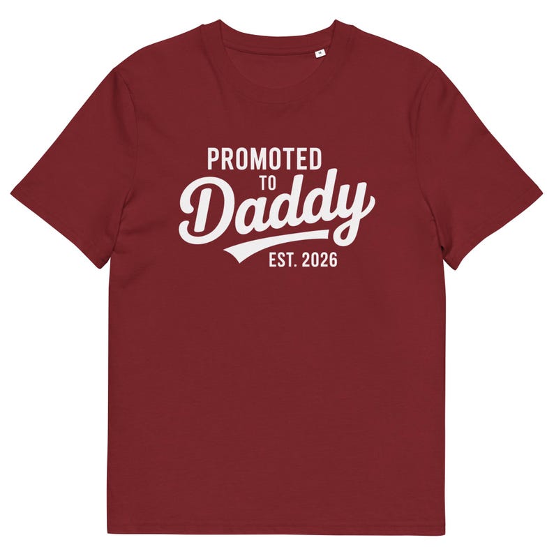 Promoted To Daddy T Shirt Est 2026 100 Percent Organic Cotton