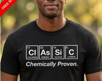 I'm Not Old I'm Classic Chemistry T-Shirt | Periodic Table Gift | Science Nerd Tee