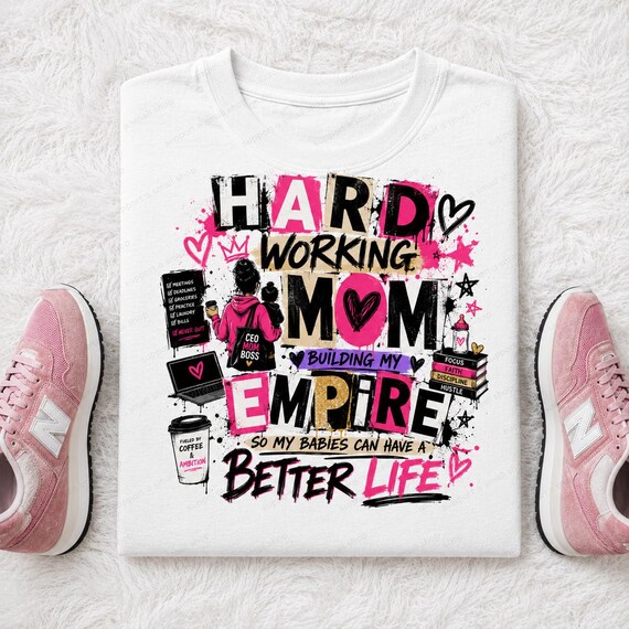 Hard Working Mom PNG | Mompreneur Empire Building Graphic (Digital Download)