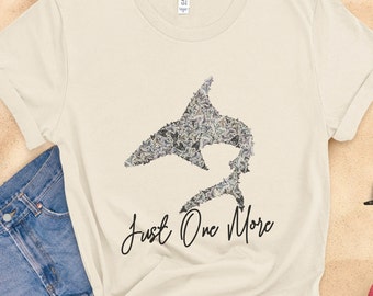 Shark tooth tshirt, shark tooth hunter, fossil hunting, great white tooth shirt, shark shirt, funny shark shirt, just one more,Shark Teeth