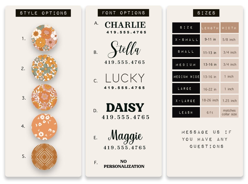 May include: A chart with five different styles of dog collar designs, a chart with six different font options for dog collar personalization, and a chart with sizes and lengths for dog collars. The font options include Charlie, Stella, Lucky, Daisy, Maggie, and No Personalization. The sizes include X-Small, Small, Medium, Medium Wide, Large, X-Large, and Leash. The leash is 6 feet long and matches the collar size.
