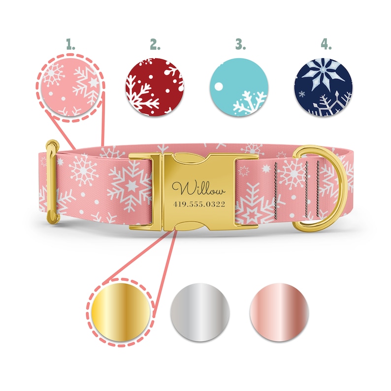 May include: Pink dog collar with a white snowflake pattern and a gold buckle. The buckle has the name "Willow" and a phone number engraved on it. The collar is shown with different color options for the buckle and different patterns for the collar.