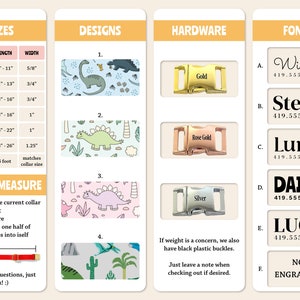 May include: A chart with information about dog collar sizes, designs, hardware, and fonts. The chart includes a size chart with measurements in inches, a selection of dinosaur-themed designs, a choice of gold, rose gold, or silver hardware, and a variety of font styles for personalization. The chart also includes instructions on how to measure a dog's collar.