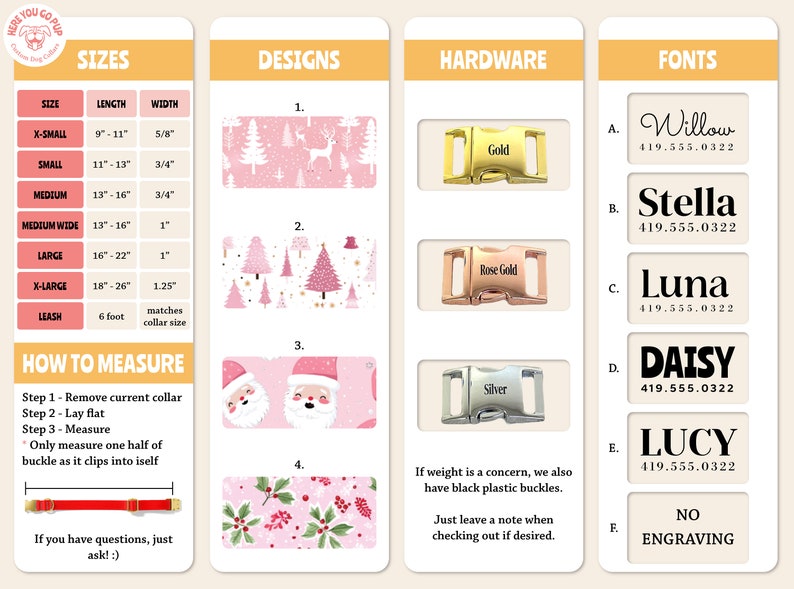 May include: A chart with information about sizes, designs, hardware, and fonts for custom dog collars. The chart includes a size chart with measurements in inches, a selection of Christmas-themed designs, a choice of gold, rose gold, or silver hardware, and a variety of font options for personalization. The chart also includes a section on how to measure a dog's neck for a custom collar.