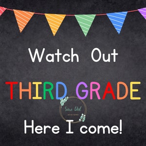 Watch Out Third Grade Here I Come Sign