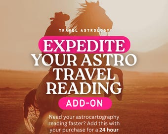 Astrocartography Reading Add On: Expedited Delivery - Ready In 24 Hours