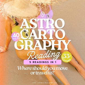 May include: A digital graphic featuring the text ASTRO CARTOGRAPHY Reading, 5 READINGS IN 1, and Where should you move or travel to? with circular badges stating 40 PAGES and 33+ LOCATIONS, overlaid on a photo of two people in swimwear on sand.