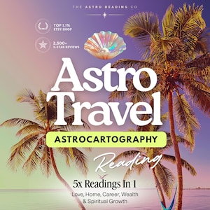 May include: A digital graphic featuring palm trees against a sunset sky with text reading The Astro Reading Co, Astro Travel, Astrocartography Reading, 5x Readings In 1, Love, Home, Career, Wealth & Spiritual Growth, and an iridescent seashell icon.