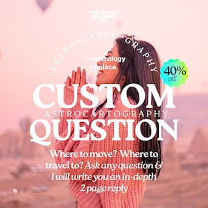 May include: Promotional image for astrocartography services. The text reads "CUSTOM ASTROCARTOGRAPHY QUESTION" and "Where to move? Where to travel to?" A woman in a pink sweater is shown with a 40% off offer.