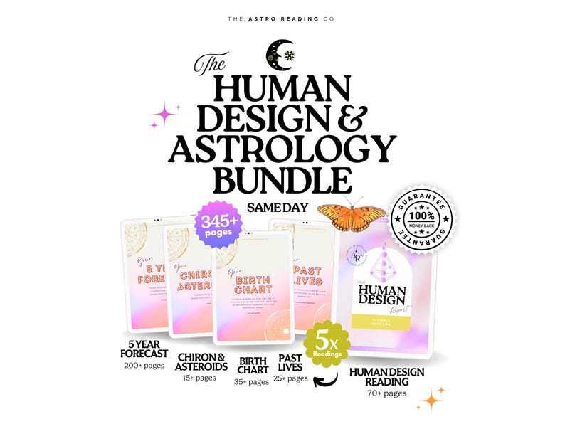 May include: A digital bundle titled The Human Design & Astrology Bundle featuring five document covers with pink and orange gradients. Text includes 5 Year Forecast, Chiron & Asteroids, Birth Chart, Past Lives, and Human Design Reading with a butterfly.