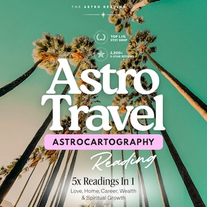 May include: A digital graphic featuring tall palm trees against a teal sky. Text reads: THE ASTRO READING CO, TOP 1.1% ETSY SHOP, 2,500+ 5-STAR REVIEWS, Astro Travel ASTROCARTOGRAPHY Reading, 5x Readings In 1, Love, Home, Career, Wealth & Spiritual Growth.