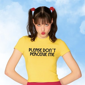 Please Don&#39;t Perceive Me Y2K Baby Tee, Crop Top  Statement Graphic Tee