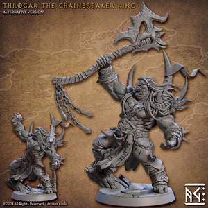 May include: A gray 3D printed miniature of a large, muscular, orc-like figure wielding a large axe with a chain. The figure is wearing a loincloth and has a long, flowing beard. The figure is standing on a base with a textured surface. The text "THROGAR THE CHAINBREAKER KING" is visible at the top of the image.