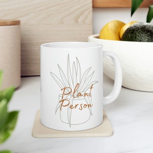 Plant Person, Cute Plant Mug, Plant Lover Gift, Plant Lady Mug, Plant Mom, Gift, Minimalist, Plants Ceramic Mug 11oz