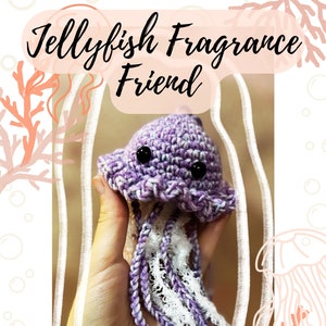 Jellyfish Fragrance Friend Crochet Pattern