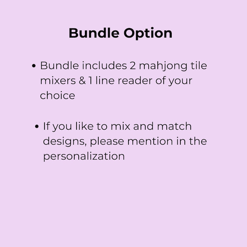 May include: Image of a light purple background with the text "Bundle Option" in bold black font. Below, bullet points describe the bundle, including 2 mahjong tile mixers and a line reader. The text encourages personalization for mixed designs.