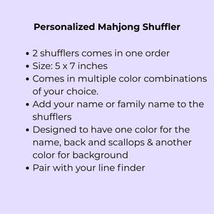 May include: Text on a light purple background reads "Personalized Mahjong Shuffler." The text lists features including size at 5 x 7 inches, multiple color combinations, and personalization with a name or family name. The design allows for two colors.
