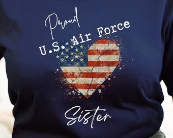 Diplôme de l’armée de l’air, chemise fière de la sœur de l’armée de l’air, sœur de l’USAF, frère militaire, famille de membres du service, déploiement, bienvenue à la maison, sœur