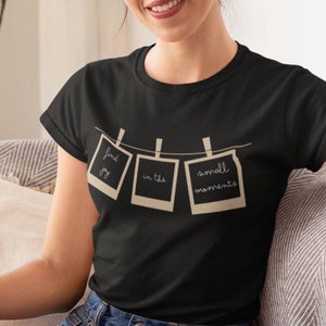 Find Joy In The Small Moments T-Shirt, Polaroid Pictures T-Shirt, Cherish The Memories Shirt, Find Joy In The Little Things Shirt