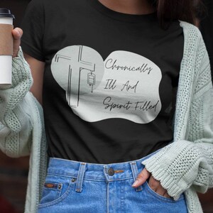 Chronisch zieke en geestvervulde T-shirt, chronisch zieke christen, Spoonie-shirt, Jezus-shirt, Cross T-shirt, shirt chronische ziekte