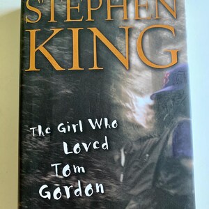 The Girl Who Loved Tom Gordon by Stephen King 1999 First Edition