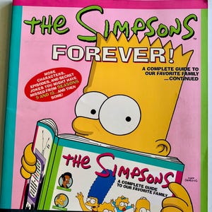May include: A pink and teal book cover with the title "The Simpsons Forever!"  The cover features a cartoon image of Bart Simpson reading a book with the title "The Simpsons: A Complete Guide to Our Favorite Family". The book is created by Matt Groening and edited by Scott M. Gimple.