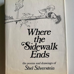 May include: A book cover with a black and white illustration of a dog, a girl, and a boy. The title of the book is "Where the Sidewalk Ends" and the author is Shel Silverstein.