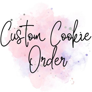Custom Cookie Order | Birthday Cookies | Celebration Cookies | Character Cookies