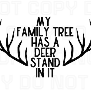 My Family Tree Has a Deer Stand In It SVG for Cricut, Silhouette