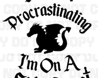 I'm Not Procrastinating, I'm On A Side Quest SVG, PNG, Digital File for Cricut, Silhouette