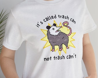 Its Trash Can Not Trash Cant | Funny Possum Shirt | Cute Possum Tee | Possum Gift | Possum Lover Shirt | Possum Lover Gift | Funny Tshirt