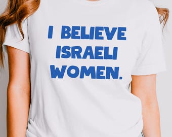 I Believe Israeli Women T-Shirt, Pro Israel Activism