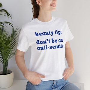 Beauty Tip: Dont be an Anti-semite  Unisex T-Shirt  Jewish Ally Tshirt  Support Jewish Friends  Support Jewish Community