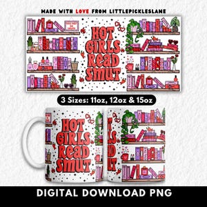 Bold “Hot Girls Read Smut” mug wrap design featuring playful, spicy bookshelf illustrations stacked with romance and smutty book titles, iced coffee, heart glasses, chili peppers, and cute girly decor. Designed for 11oz, 12oz, and 15oz sublimation mugs. Perfect for BookTok fans, romance readers, and steamy book club gifts. A sassy, eye-catching design that celebrates spicy reading obsessions in aesthetic style.