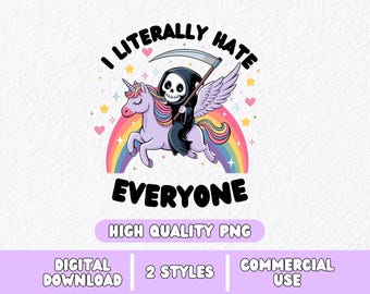 Trendy Stickers Png, Sublimation Tshirts Designs, I Hate Everyone Funny Digital Sticker Keychains, Printable Popular Now Meme Unicorn Reaper