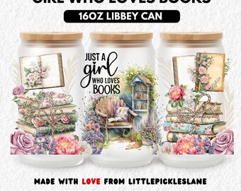 Books 16oz Libbey Glass Can Wrap, Book Lover Tumbler Wraps Png, Just A Girl Sublimation UV DTF Design, Whimsical Bookish Garden Reader