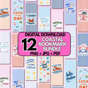 May include: A digital download bundle of 12 coastal-themed bookmarks. Each bookmark features a vertical striped background in shades of pink, blue, and coral, with various nautical illustrations and phrases like "Catch of the Day" and "Meet at the Beach."