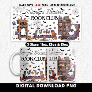 May include: A white ceramic mug with a Halloween-themed design. The design features ghosts reading books, pumpkins, bats, and the text "Midnight Readers Book Club." The mug is available in 11oz, 12oz, and 15oz sizes. The image also includes the text "DIGITAL DOWNLOAD PNG."