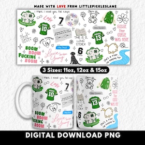 May include: A white ceramic mug with a wrap-around design featuring various graphics, including text, hearts, and sports jerseys. The mug is available in three sizes: 11oz, 12oz, and 15oz. The words "DIGITAL DOWNLOAD PNG" are at the bottom.
