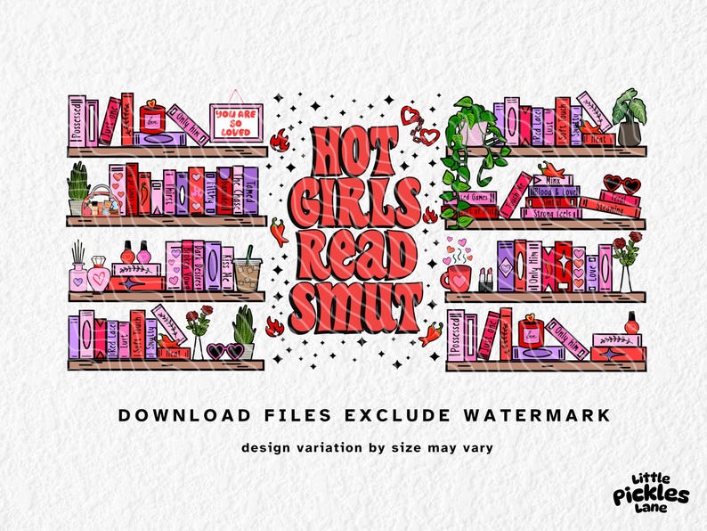 Bold “Hot Girls Read Smut” mug wrap design featuring playful, spicy bookshelf illustrations stacked with romance and smutty book titles, iced coffee, heart glasses, chili peppers, and cute girly decor. Designed for 11oz, 12oz, and 15oz sublimation mugs. Perfect for BookTok fans, romance readers, and steamy book club gifts. A sassy, eye-catching design that celebrates spicy reading obsessions in aesthetic style.