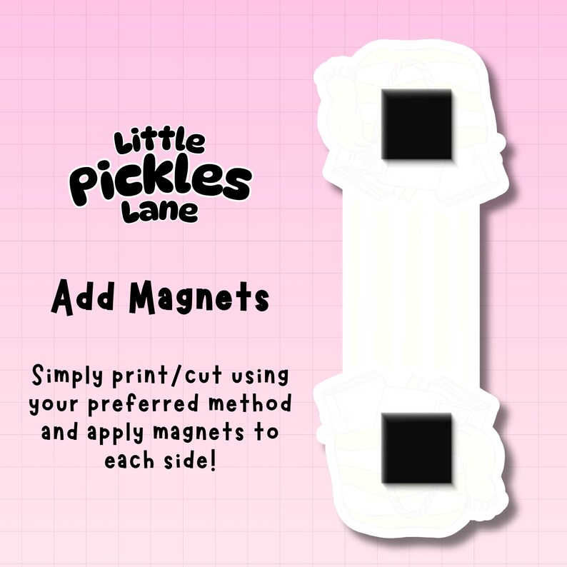 May include: White die-cut shape with two black squares, designed to be magnets. The text "Little Pickles Lane" is at the top left, with "Add Magnets" below. Instructions are provided to print, cut, and apply magnets.