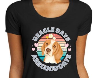 Beagle Days are Good Days T-Shirt | Beagle Lover | Cute Beagle Shirt | Dog Shirt | Gift for Her | Beagle Gift | Dog Lover Gift Shirt