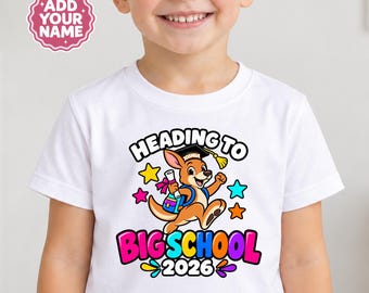 Personalised Heading to Big School Shirt, Kindergarten 2026 Kids Tee, Custom Name First Day of School T-Shirt