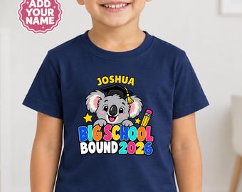 Personalised Big School Bound 2026 Shirt, Koala Kindergarten Kids Tee, Custom Name First Day of School T-Shirt