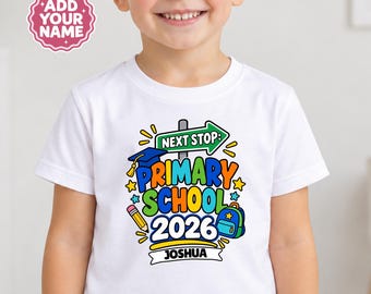 Personalised Next Stop Primary School 2026 Shirt, Custom Name Kids Graduation T-Shirt, Big School Tee