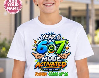 Personalised Year 6 Graduation Shirt, 6 7 Mode Activated Kids Tee, Class of 2026 Primary School Leavers