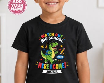 Personalised Big School Here I Come 2026 Shirt, Dinosaur Kids T-Shirt, Custom Name First Day of School Tee