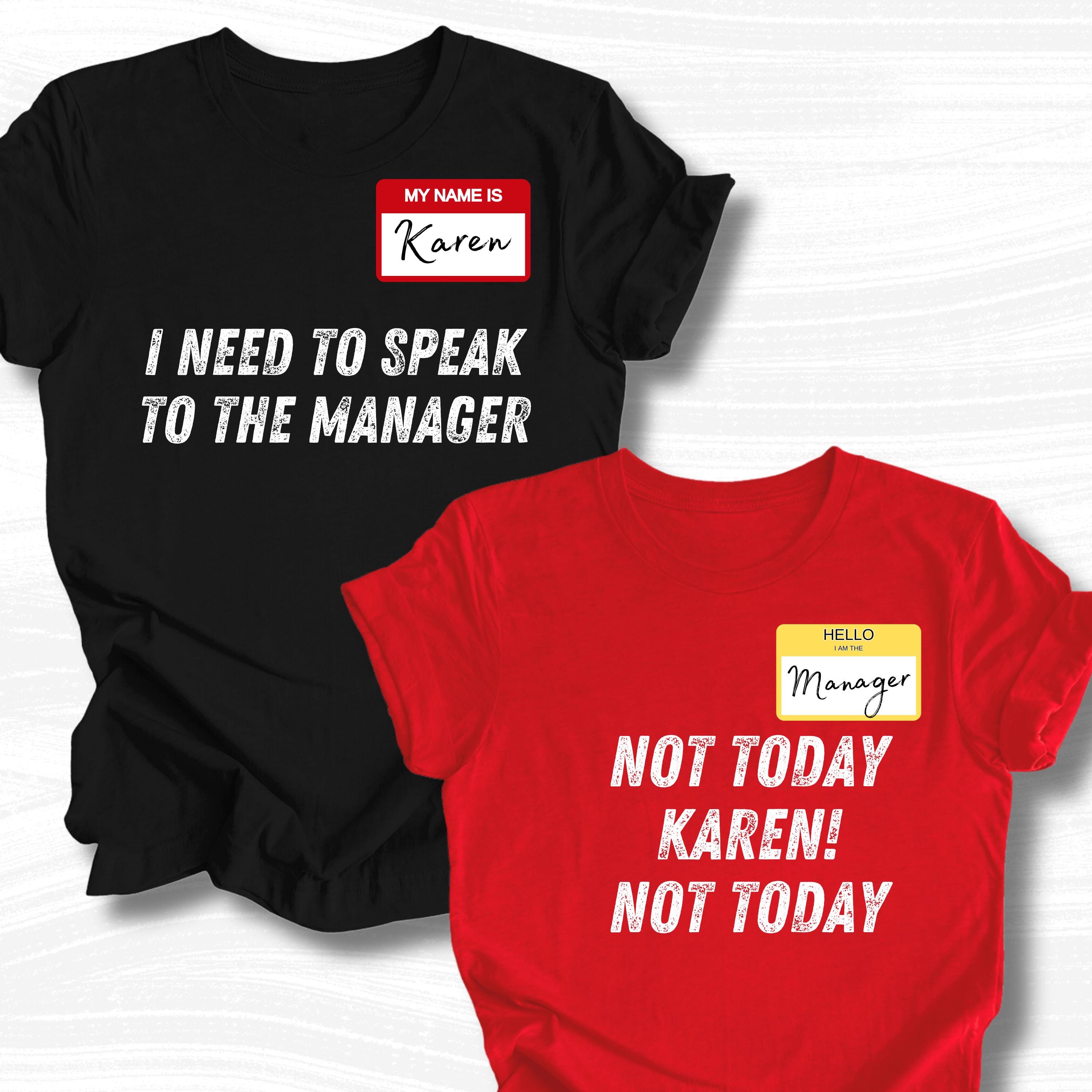 Karen Funny Matching Shirts | Funny Manager Shirts | Couples Shirts | Costume Party T-shirt | Halloween Costume | Dress up Matching Shirts - Etsy